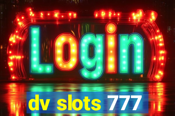 dv slots 777